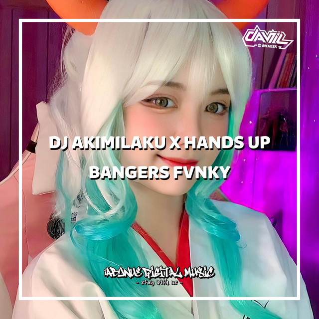 DJ AKIMILAKU X HANDS UP BANGERS FVNKY