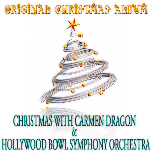Christmas with Hollywood Bowl Symphony Orchestra & Carmen Dragon (Original Christmas Album) cover art