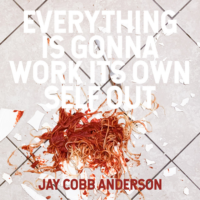 Everything Is Gonna Work Its Own Self Out cover