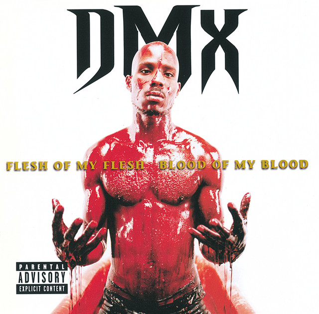 Flesh Of My Flesh, Blood Of My Blood - Album by DMX | Spotify