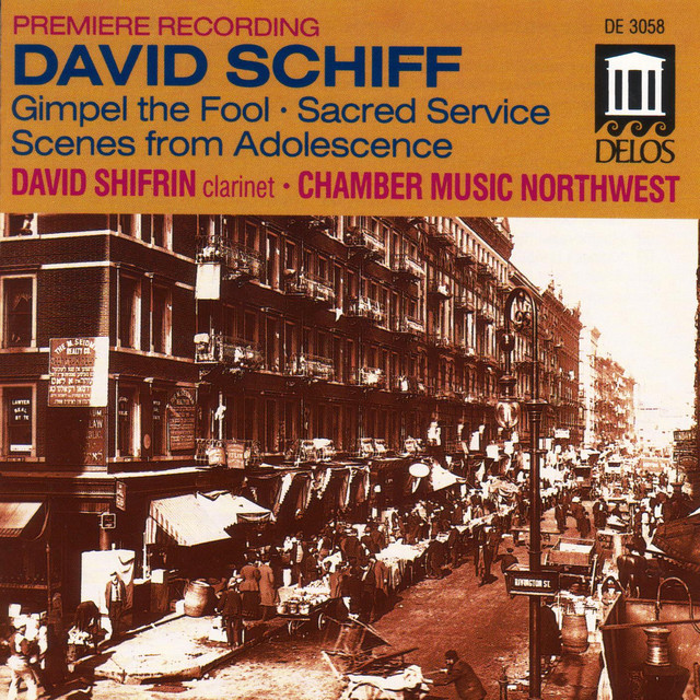 Schiff, D.: Sacred Service Suite / Divertimento From Gimpel the Fool / Scenes From Adolescence