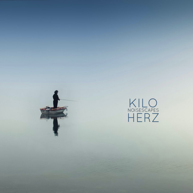 Noisescapes by Kilo Herz