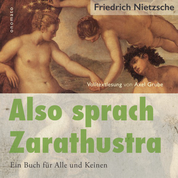 Also sprach Zarathustra. Ein Buch für Alle und Keinen. (Volltextlesung von Axel Grube) cover art