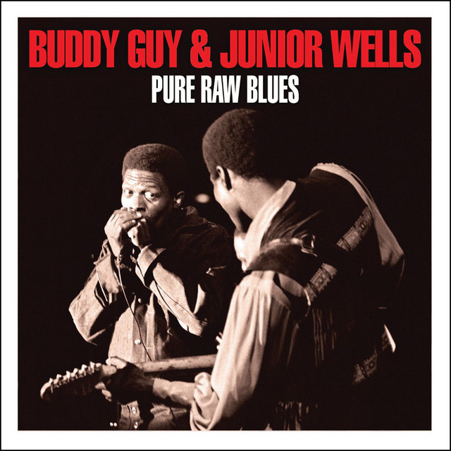 Pure Raw Blues - Album by Buddy Guy & Junior Wells | Spotify