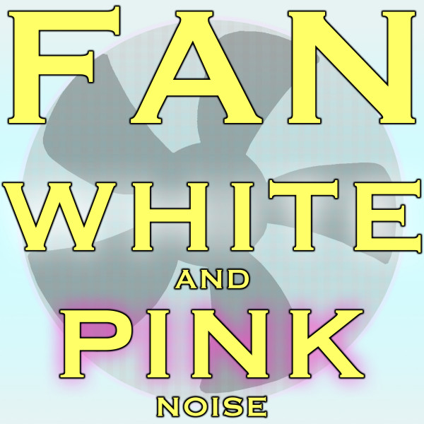 Fan White and Pink Noise cover art