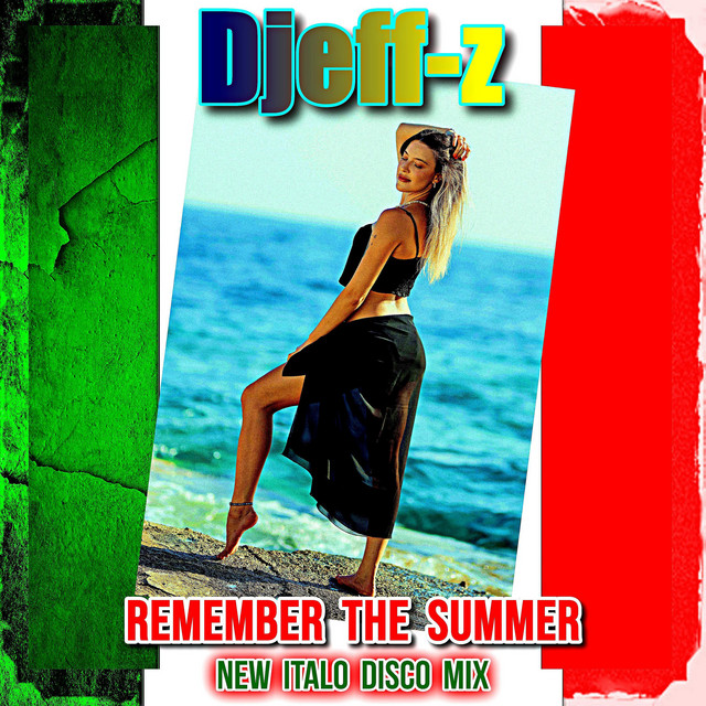 Обкладинка: Remember the summer - New Italo Disco Mix — Djeff-Z