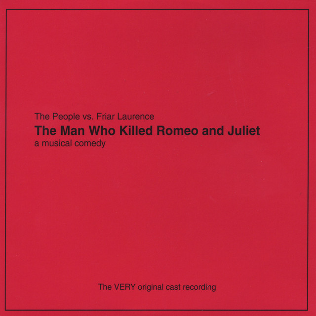 The People Vs Friar Laurence, The Man Who Killed Romeo and Juliet cover art