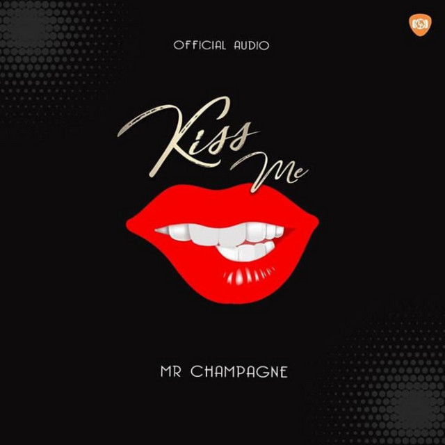Kiss Me - Single by Mista champagne | Spotify