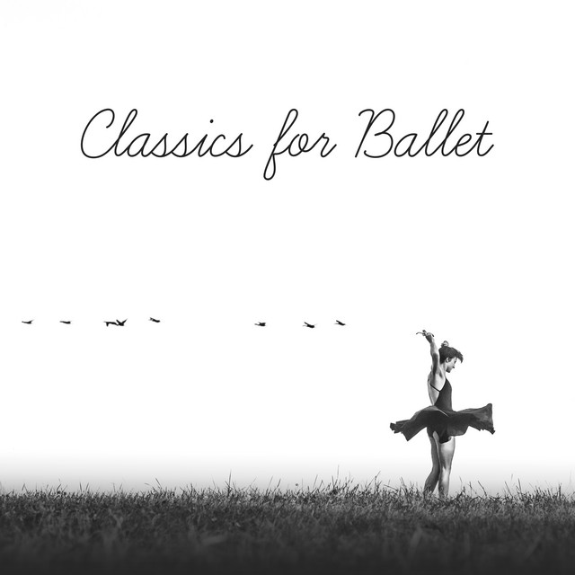 Classics for Ballet – Soft Sounds for Beautiful Dance, Classical Melodies, Music from Tchaikovsky cover art