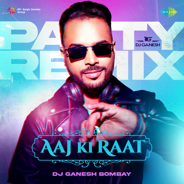 Aaj Ki Raat - Party Remix
