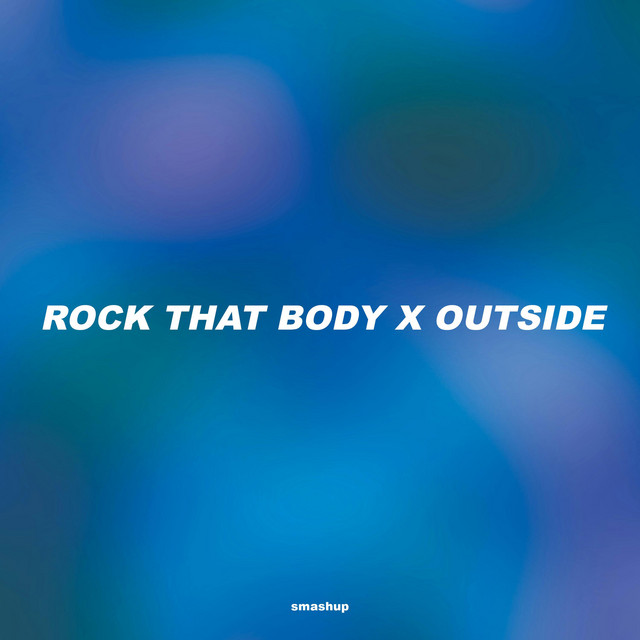Rock That Body x Outside - Medley