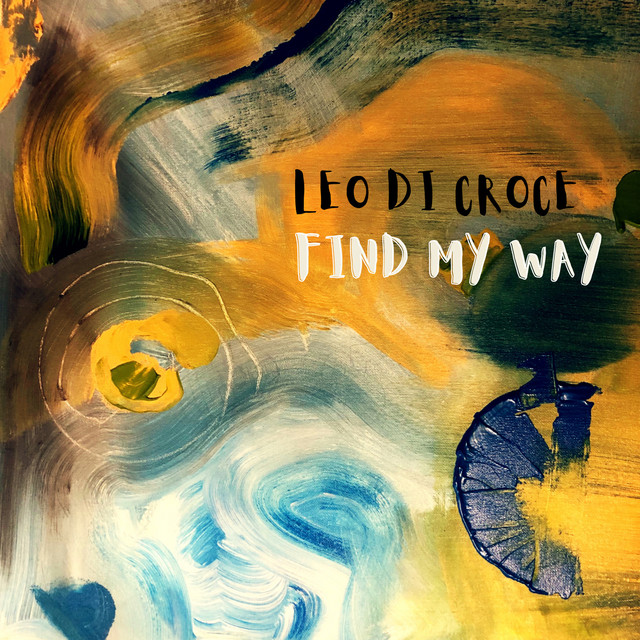 Find My Way - Single by Leo Di Croce | Spotify
