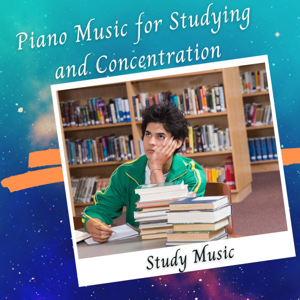 Study Music: Piano Music for Studying and Concentration - Album by ...