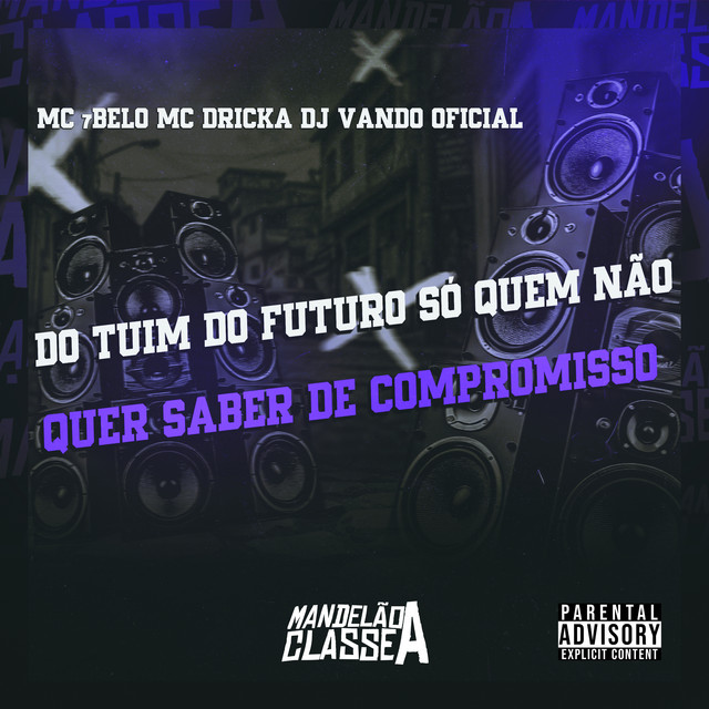 Do Tuim do Futuro Só Quem Não Quer Saber de Compromisso