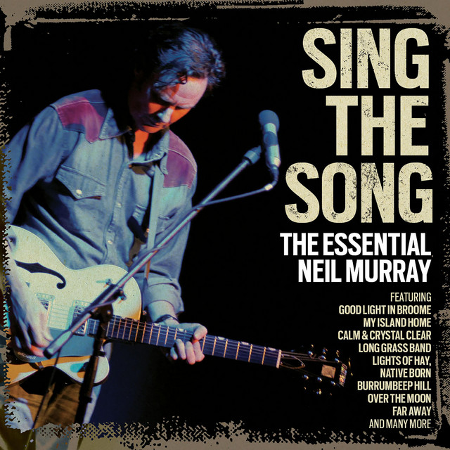 Sing the Song: The Essential Neil Murray - Album by Neil Murray | Spotify