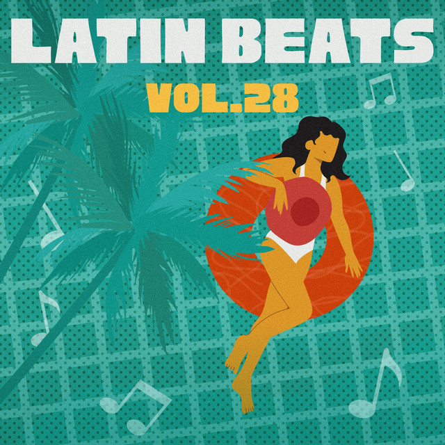 Latin Beats, Vol. 28 - Compilation by Various Artists | Spotify
