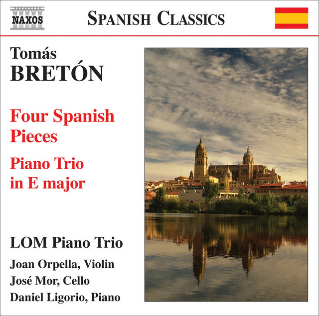 Breton, T.: Piano Trio in E Major / 4 Spanish Pieces (Lom Piano Trio) cover art