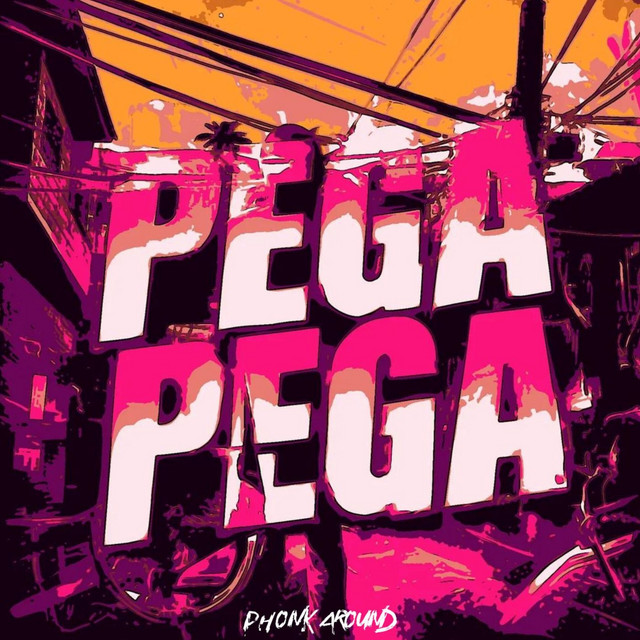 Обкладинка PHONK ジ AROUND — PEGA PEGA