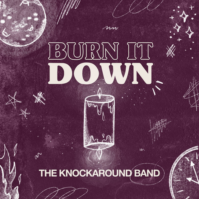 The Knockaround Band - Burn It Down