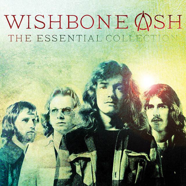 The Essential Collection - Compilation by Wishbone Ash | Spotify