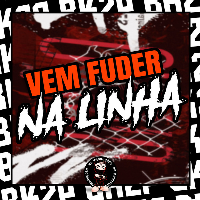 VEM FUDER NA LINHA