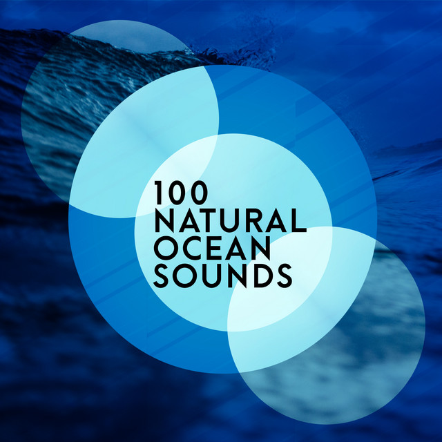 100 Natural Ocean Sounds - Album by Ocean Sounds | Spotify