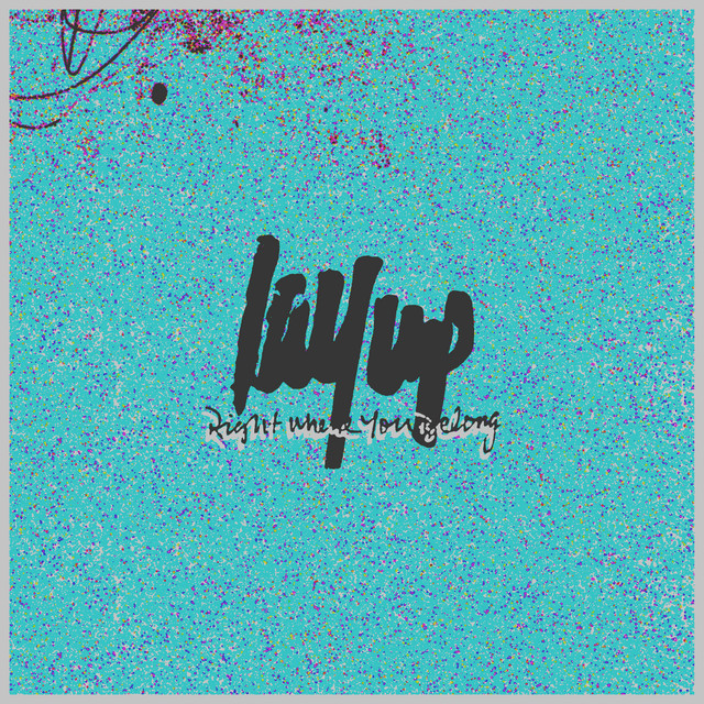 Right Where You Belong - Layup