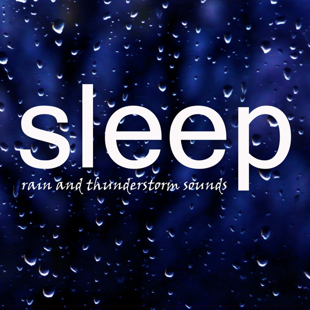 Sleep: Rain and Thunderstorm Sounds cover art
