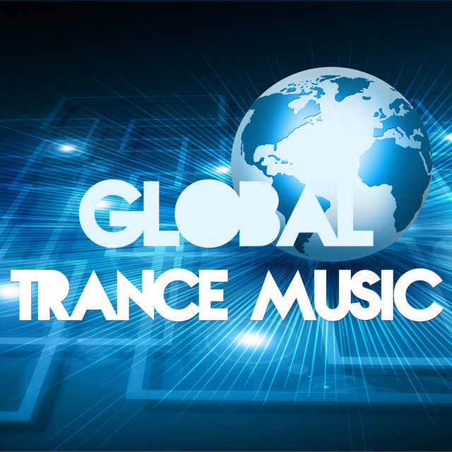 Global Trance Music - Compilation by Various Artists | Spotify