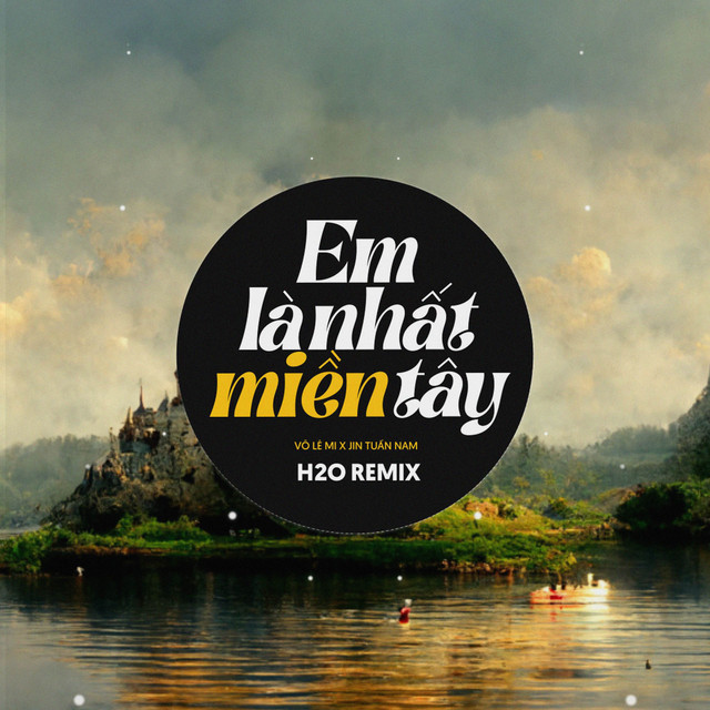 Em Là Nhất Miền Tây Remix (EDM) - Single by H2O Remix | Spotify
