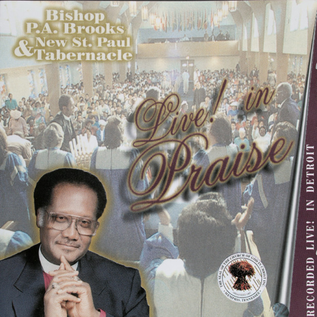 Bishop P. A. Brooks & New St. Paul Tabernacle Live in Praise cover