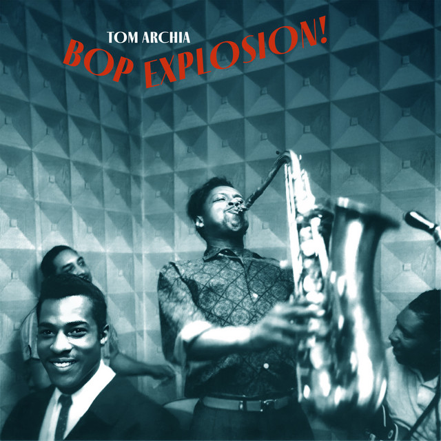 Bop Explosion! Tom Archia Unleashed cover