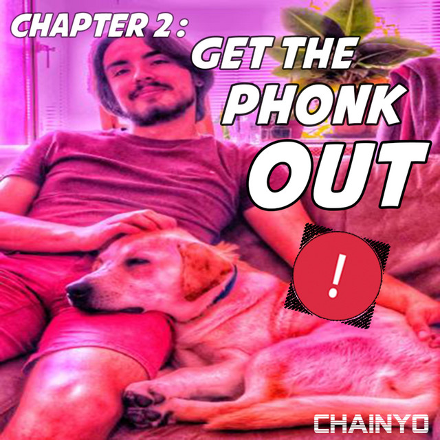 Get the Phonk Out - Album by ChainYo | Spotify