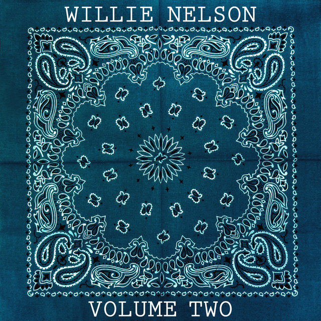 Wilie Nelson, Vol. 2 - Compilation by Willie Nelson | Spotify