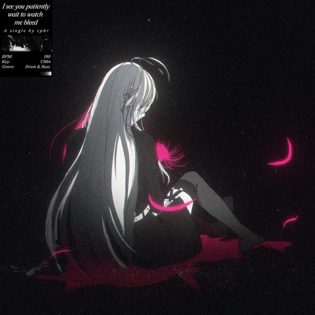 I see you patiently wait to watch me bleed