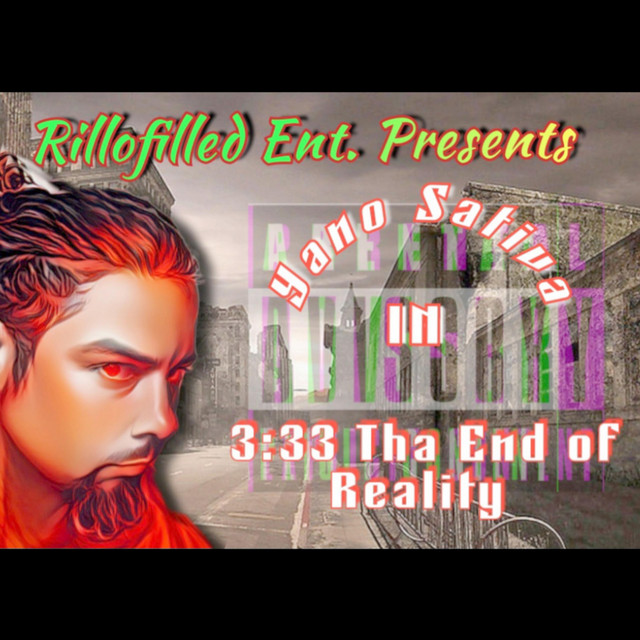 3:33 Tha End of Reality - Album by Yano Sativa | Spotify