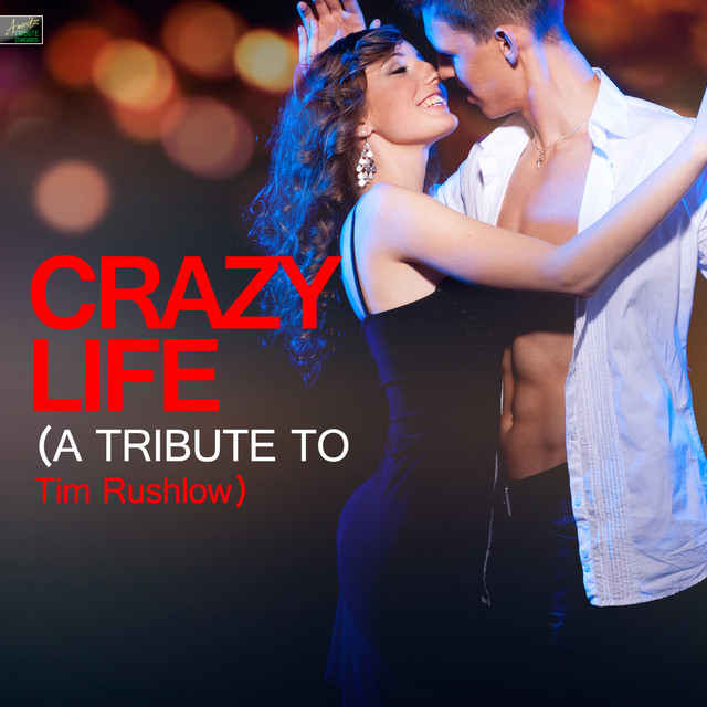 Crazy Life (A Tribute to Tim Rushlow) - Single by Ameritz Tribute ...