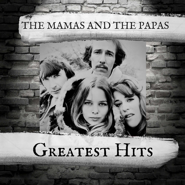 Greatest Hits - Compilation by The Mamas & The Papas | Spotify