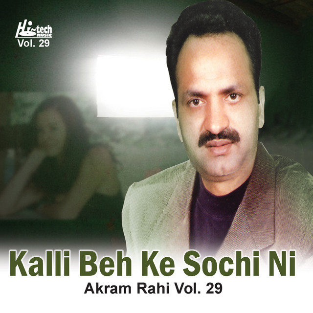 Kalli Beh Ke Sochi Ni Vol. 29 - Album by Akram Rahi | Spotify