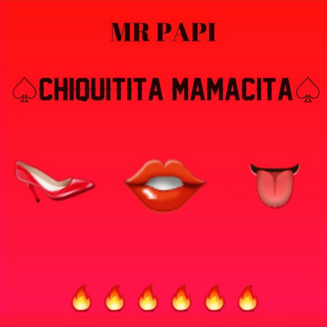 Chiquitita Mamacita - Single by Mr. Papi | Spotify