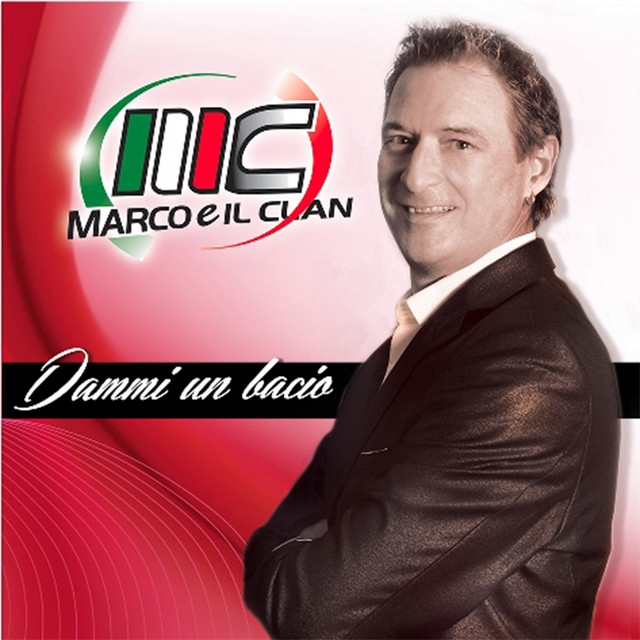 Marco E Il Clan Dammi Un Bacio