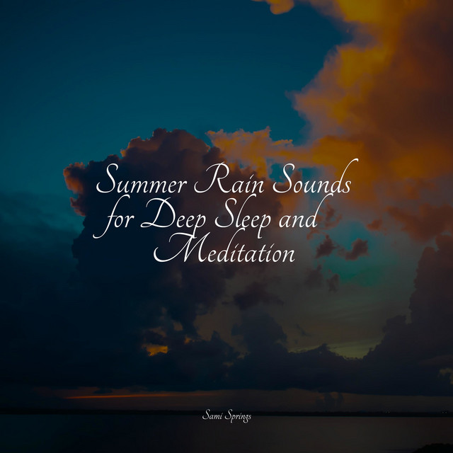 Summer Rain Sounds for Deep Sleep and Meditation - Album by Sleepy ...
