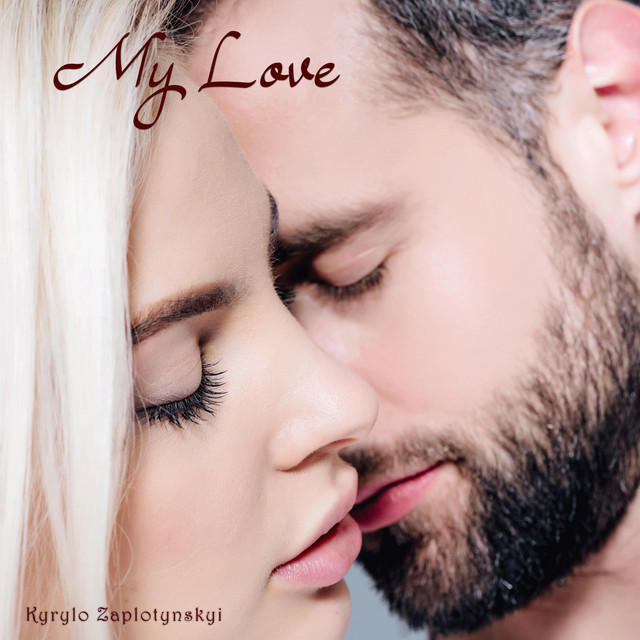 Обкладинка Kyrylo Zaplotynskyi — My Love