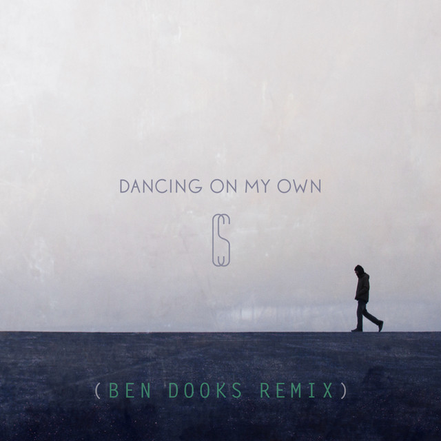 Dancing On My Own - Ben Dooks Remix