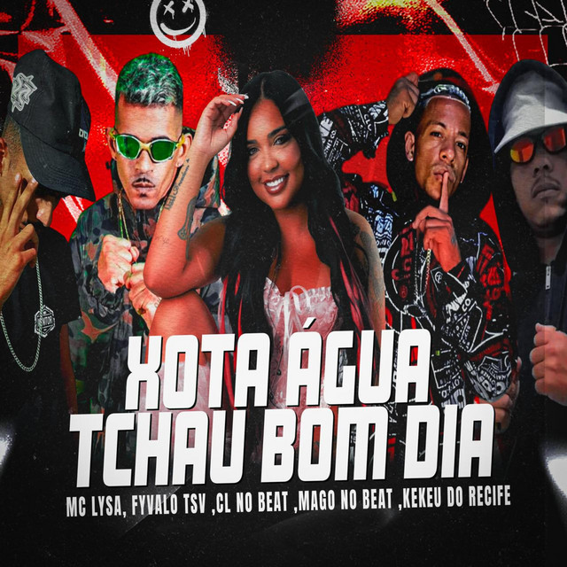 Xota Água Tchau Bom Dia