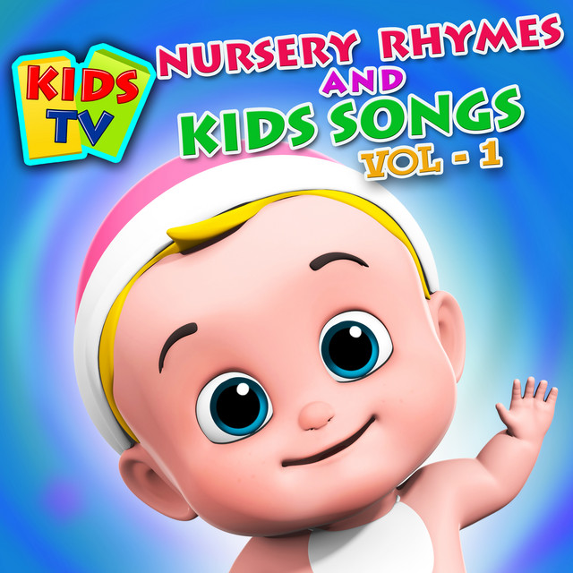 Kids TV Nursery Rhymes and Kids Songs Vol. 1 - Album by Kids TV | Spotify