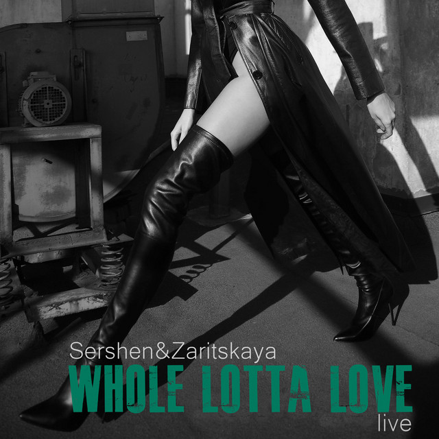 Обкладинка: Whole Lotta Love - Live — Sershen&Zaritskaya