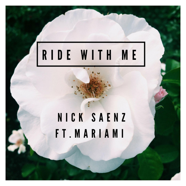 Ride with Me song and lyrics by Nick Saenz, Mariami Spotify