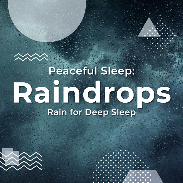 Peaceful Sleep: Raindrops - Album by Rain for Deep Sleep | Spotify