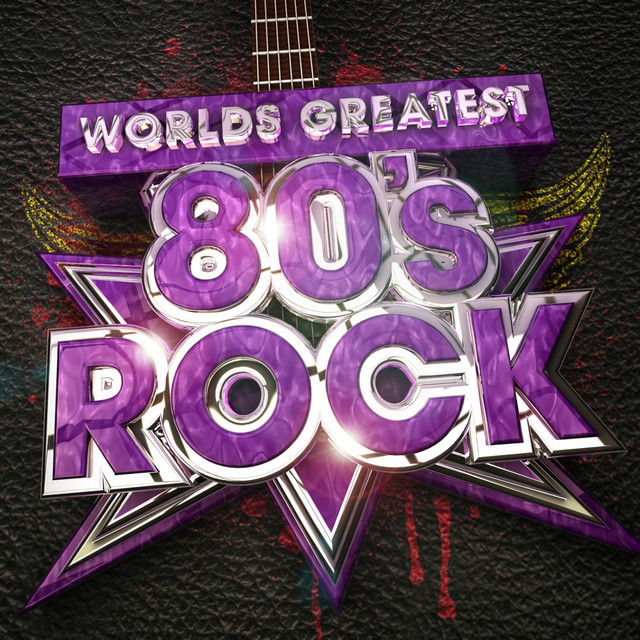 Worlds Greatest 80's Rock - The only 80s Rock album you'll ever need! ( Deluxe Version ) cover art